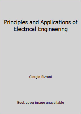 Principles and Applications of Electrical Engineering by Giorgio Rizzoni