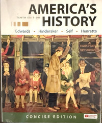 America’s History Concise Edition 10th Edition Edwards Hinderaker Self Henretta