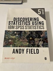 Discovering Statistics Using IBM SPSS Statistics by Andy Field (2018, Trade…