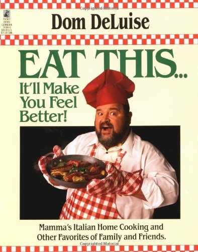 Eat This .. It’ll Make You Feel Better – Paperback, by Deluise Dom – Very Good