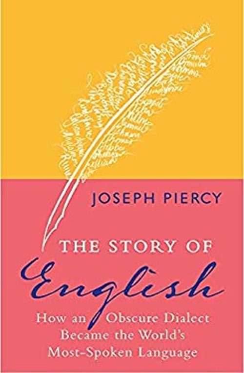 The Story of English : How an Obscure Dialect Became the World’s