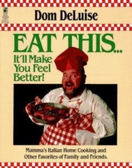 Eat This .. It’ll Make You Feel Better Deluise, Dom paperback Used – Good