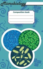 Microbiology Composition Book: 200 Cream Pages With 5 X 8(12 7 X 20 32 Cm) …