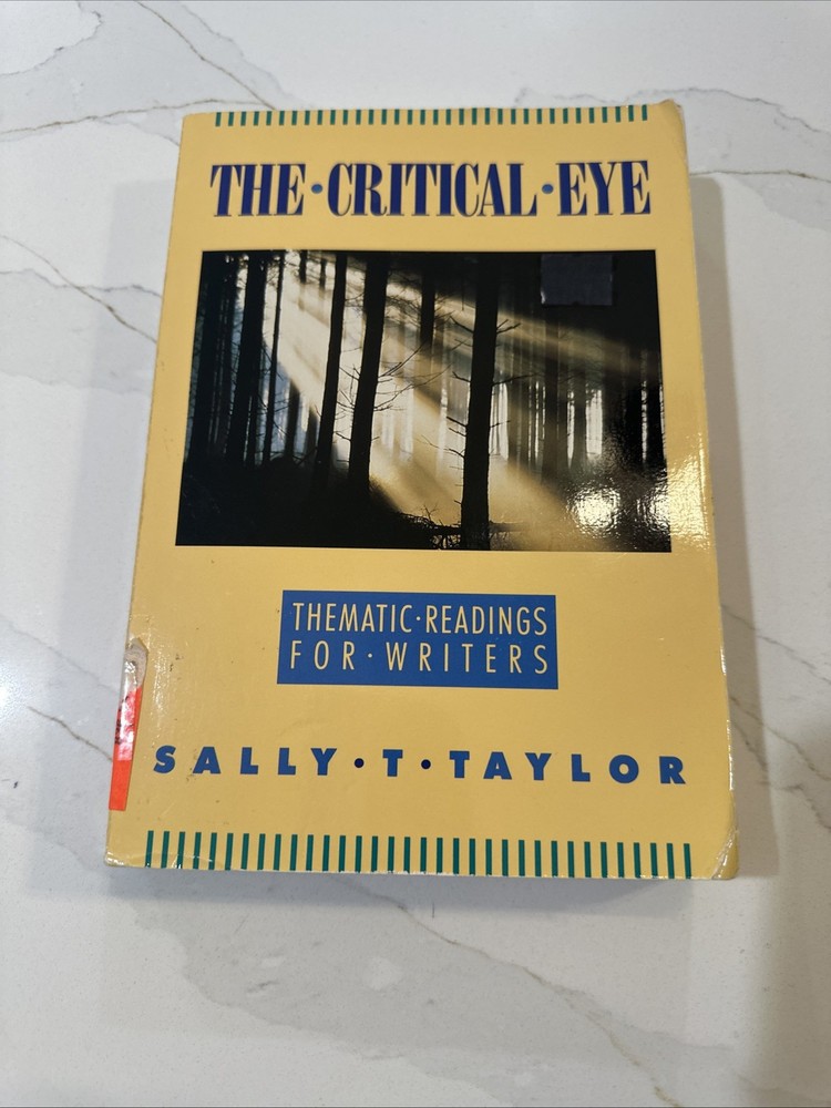 The Critical Eye thematic readings for writers by Sally T. Taylor 1990