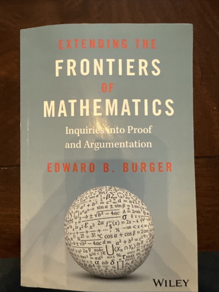 Extending The Frontiers Of Mathematics Inquiries Into Proof And Argumentation