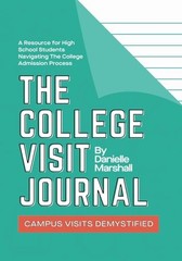 The College Visit Journal: Campus V…, Marshall, Danie