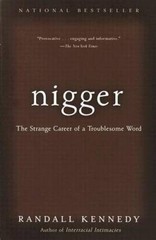 Nigger: The Strange Career of a Troublesome Word – Paperback – GOOD