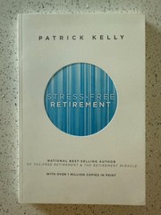 Stress-Free Retirement by Patrick Kelly (2013, Trade Paperback)