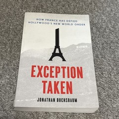 Film and Culture Ser.: Exception Taken : How France Has Defied Hollywood’s…