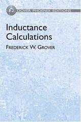 INDUCTANCE CALCULATIONS (DOVER PHOENIX EDITIONS) By Frederick W Grover EXCELLENT