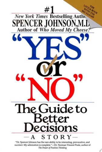 “Yes” or “No”: The Guide to Better Decisions by Johnson M.D., Spencer, Acceptabl