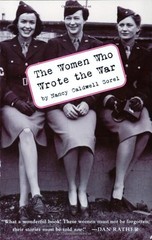 THE WOMEN WHO WROTE THE WAR By Nancy Caldwell Sorel & Arcade Publishing *VG+*