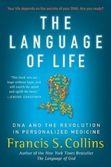 The Language of Life: DNA and the Revolution in Personalized Medicine by Collins