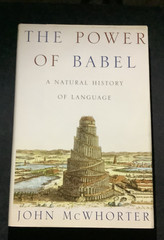 The Power of Babel: A Natural History of Language New