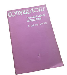 Conversions: Psychological and Spiritual 1972 Martyn Lloyd Jones Booklet