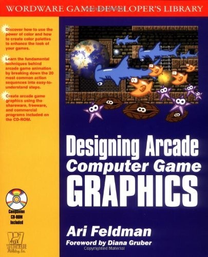 Designing Arcade Computer Game Graphics (Wordware Game Developer’s Library)