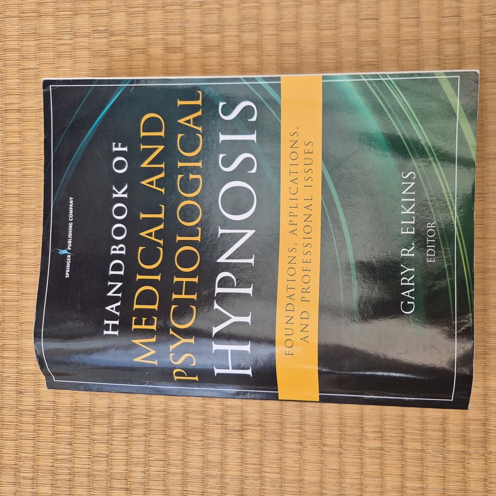 Handbook of Medical and Psychological Hypnosis : Foundations, Applications, and