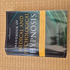 Handbook of Medical and Psychological Hypnosis : Foundations, Applications, and