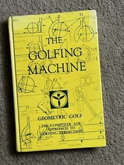The Golfing Machine by Homer Kelley Geometric Golf 1982 Hardcover