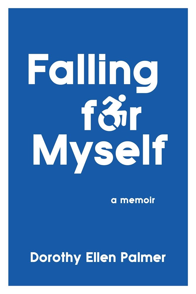 Falling for Myself: A Memoir – paperback Palmer, Dorothy Ellen