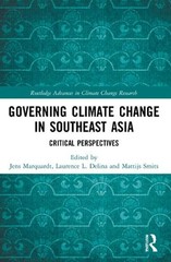 Governing Climate Change in Southeast Asia: Critical Perspectives by Jens Marqua
