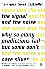The Signal and the Noise: Why So Many Predictions Fail–But S… by Silver, Nate